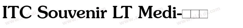 ITC Souvenir LT Medi字体转换